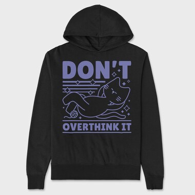 Dont Overthink Cat, Unisex Men's Hoodie