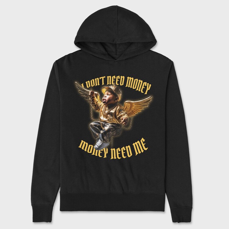 Money Need Me, Unisex Men's Hoodie