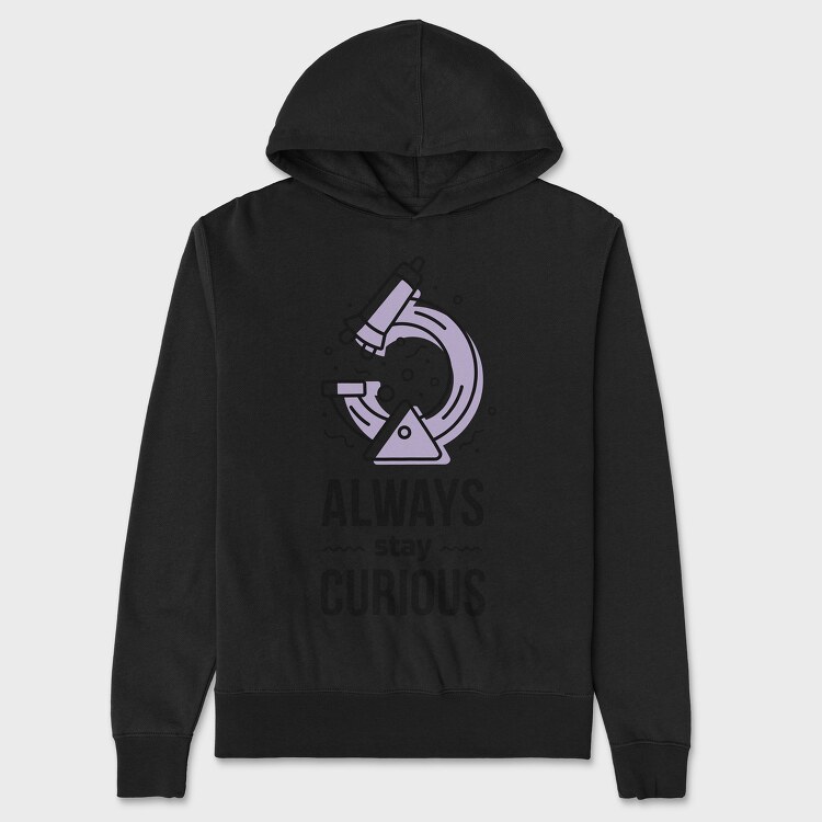Always Stay Curious, Unisex Men's Hoodie