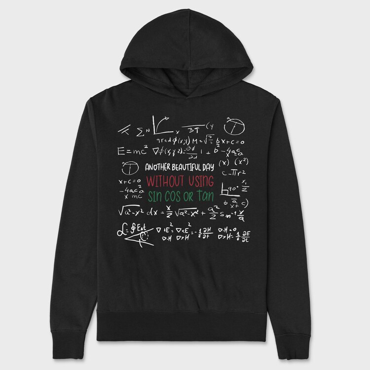 Another Beautiful Day Without Sin Cos or Tan, Unisex Men's Hoodie