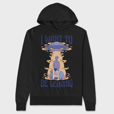 I Want to Be Leaving, Unisex Men's Hoodie