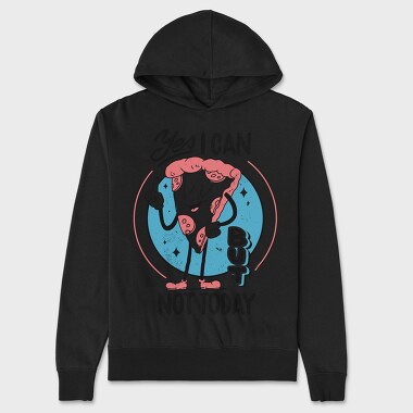 Yes I Can but Not Today, Unisex Men's Hoodie