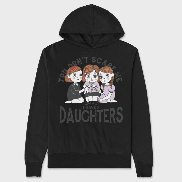 You Dont Scare Me I Have 3 Daughters, Унисекс Мъжко Суичър