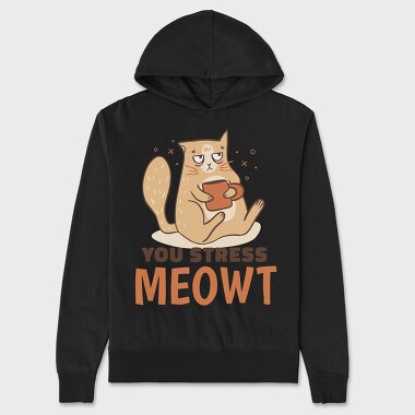 You Stress Meowt, Unisex Men's Hoodie
