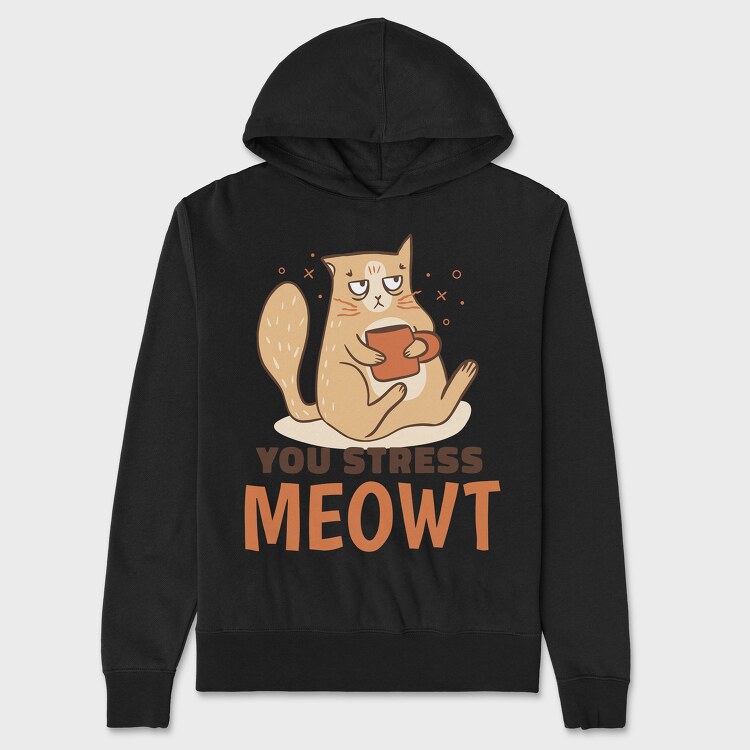 You Stress Meowt, Unisex Men's Hoodie