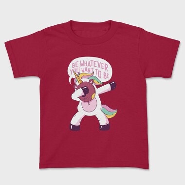 Be Whatever You Want to be, Kids' T-Shirt