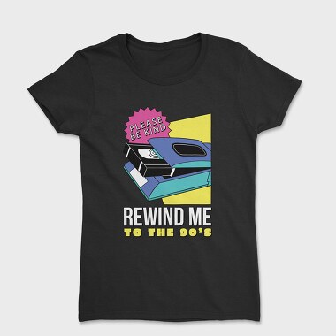 Rewind Me to the 90 S, Women's T-Shirt