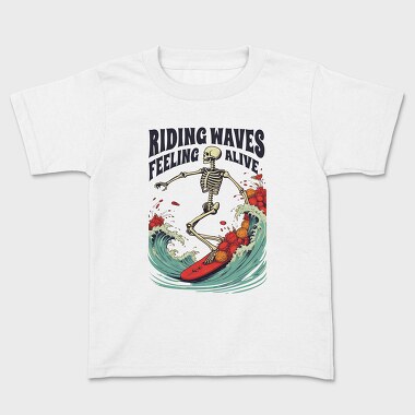 Riding Waves Feeling Alive, Kids' T-Shirt