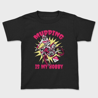 Mudding Is My Hobby, Kids' T-Shirt