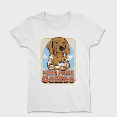 Need More Coffee Dog, Women's T-Shirt