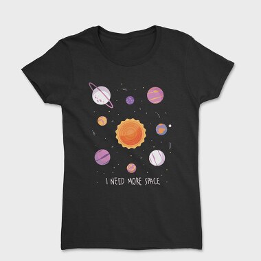 Need More Space Solar System, Women's T-Shirt