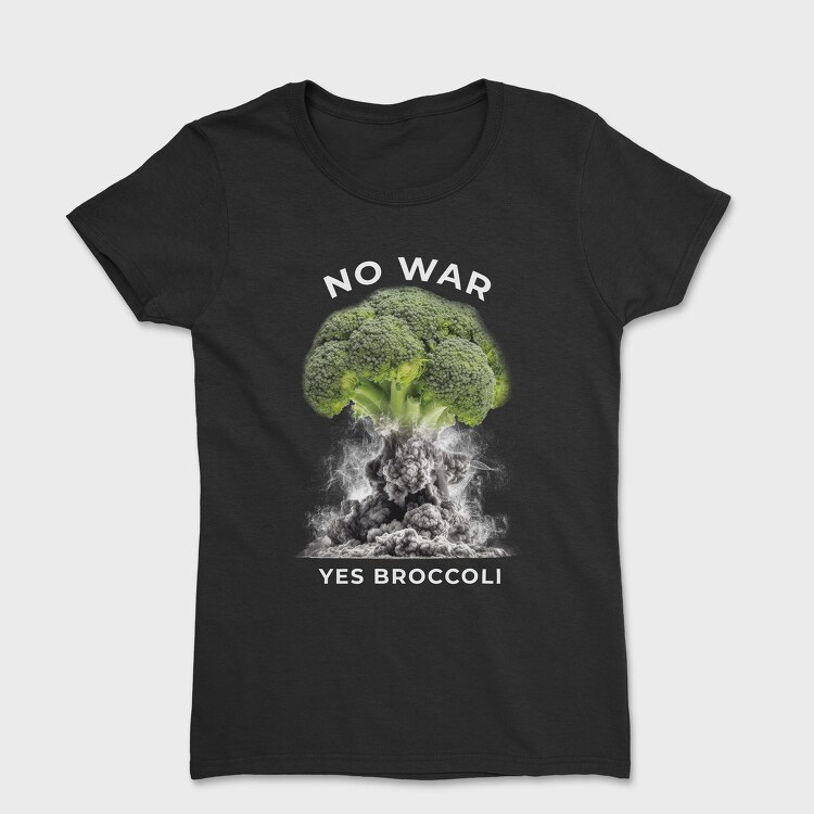 No War Yes Brocoli, Women's T-Shirt
