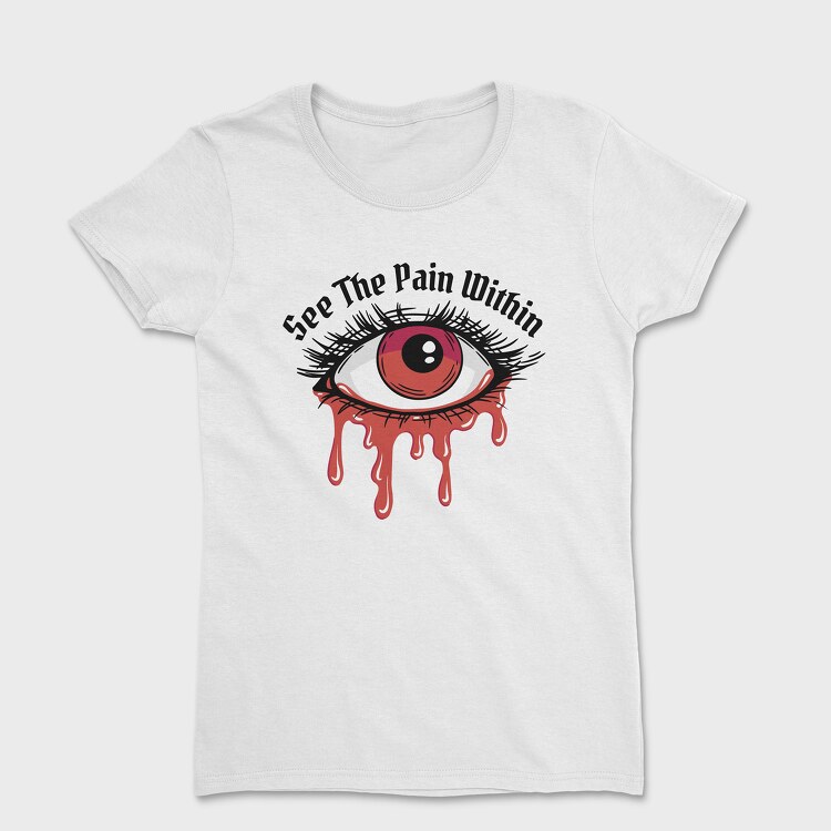 See the Pain Within, Women's T-Shirt