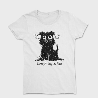 Shaggy Dog Everything Is Fine, Women's T-Shirt