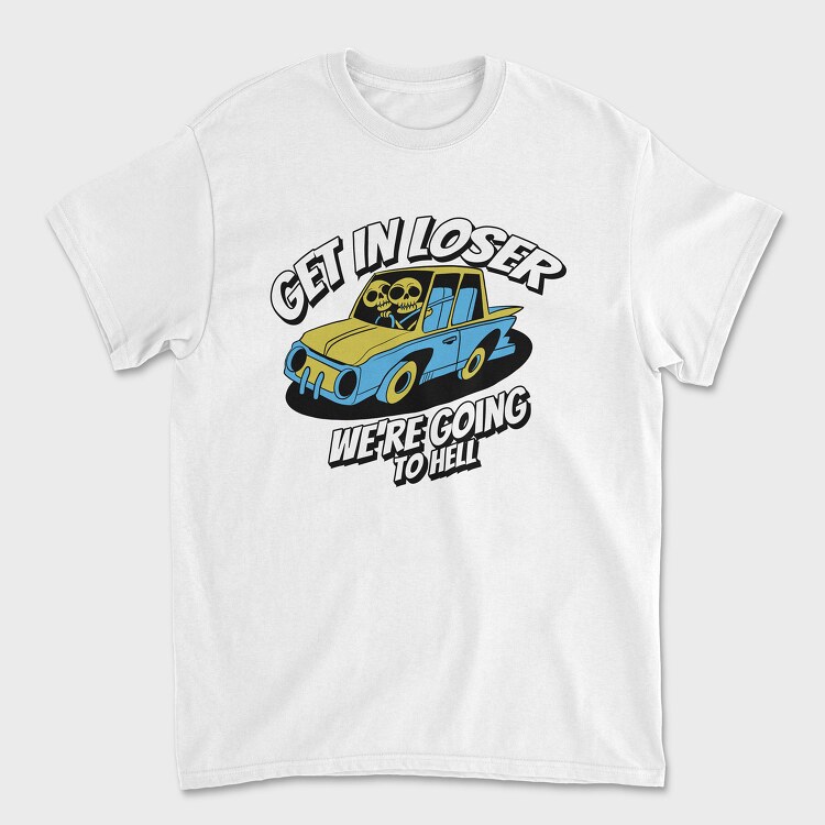 Skeleton Get in Loser, Unisex Men's T-Shirt