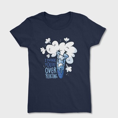 Overreacting, Women's T-Shirt