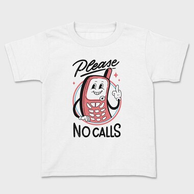 Please No Calls, Kids' T-Shirt