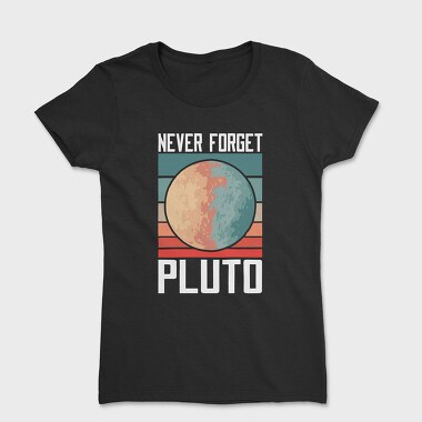 Pluto Never Forget, Women's T-Shirt