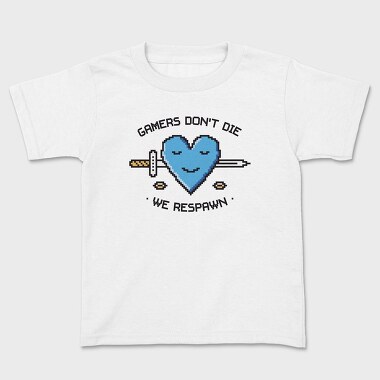 Gamers Dont Die We Respawn, Kids' T-Shirt