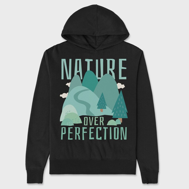 Nature Over Perfection, Unisex Men's Hoodie