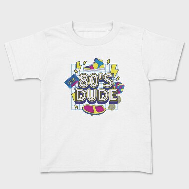 80 S Dude, Kids' T-Shirt
