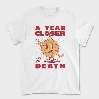 Унисекс Мъжка Тениска, A Year Closer to Death