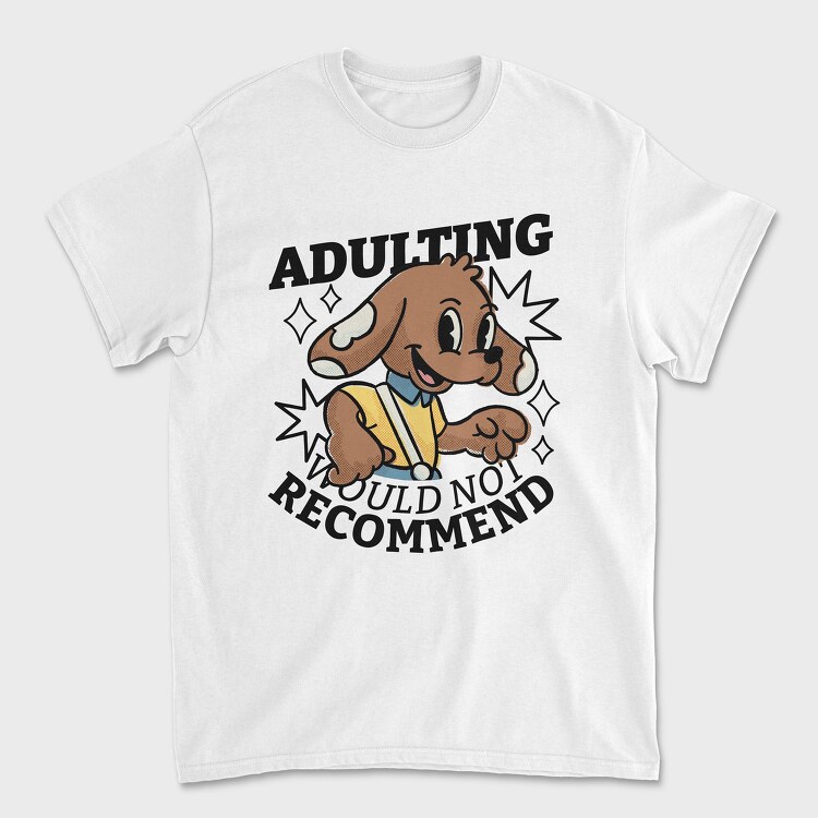 Унисекс Мъжка Тениска, Adulting Dog Not Recommended