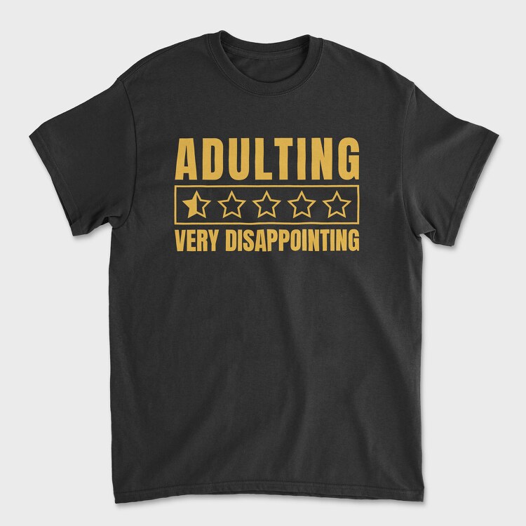 Adulting Funny Quote, Unisex Men's T-Shirt