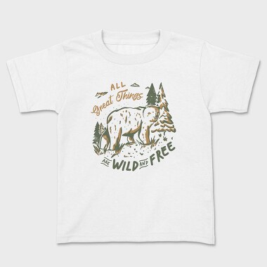 All Great Things Are Wild and Free, Kids' T-Shirt