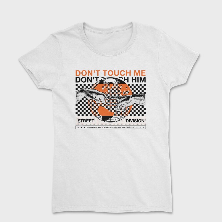 Don T Touch Me 1, Women's T-Shirt