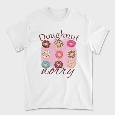 Doughnut Worry, Unisex Men's T-Shirt
