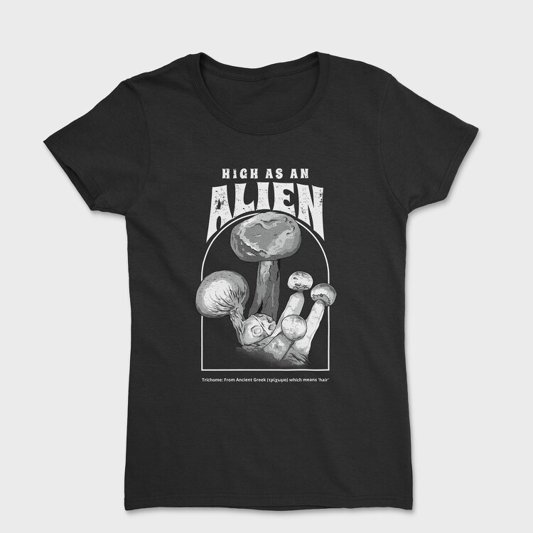 High as an Alien, Women's T-Shirt