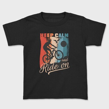 Keep Calm and Ride On, Kids' T-Shirt