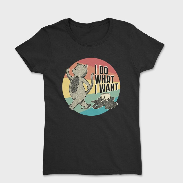 I Do What I Want Cat Coffee, Women's T-Shirt