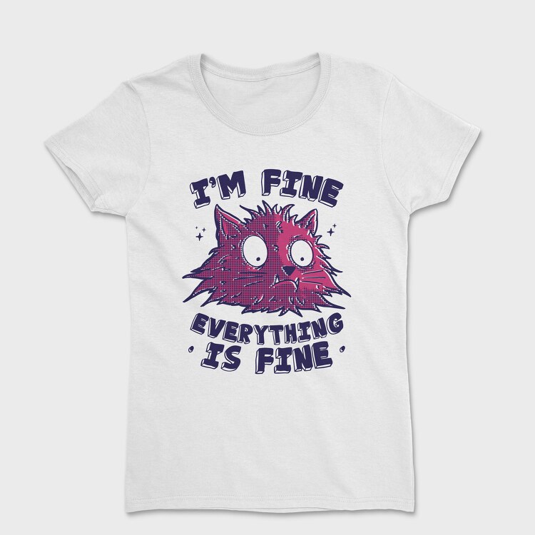 Everything Is Fine Stressed Cat, Дамска Тениска