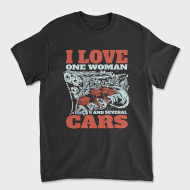 Унисекс Мъжка Тениска, I Love One Woman and Several Cars