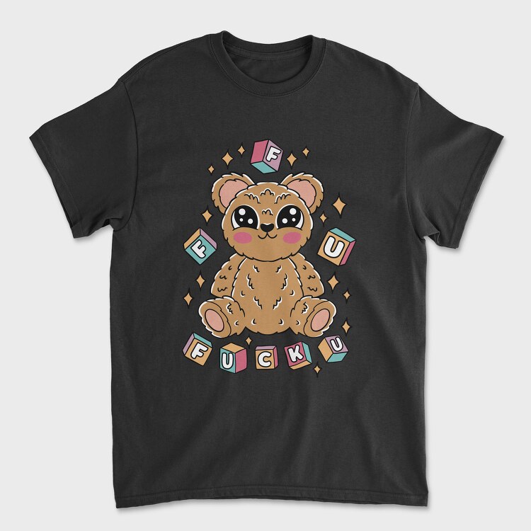 F U Teddy Bear, Унисекс Мъжка Тениска
