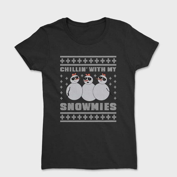 Chillin With My Snowmies, Women's T-Shirt