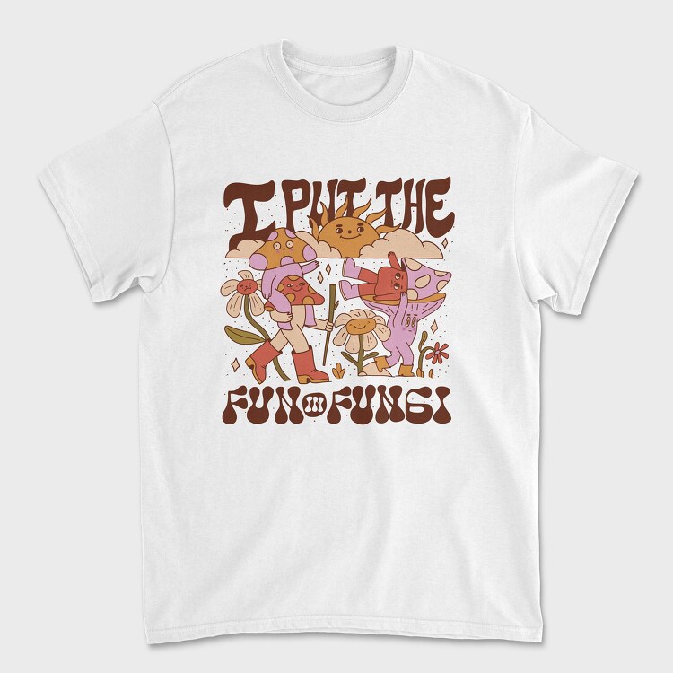 I Put the Fun in Fungi, Унисекс Мъжка Тениска