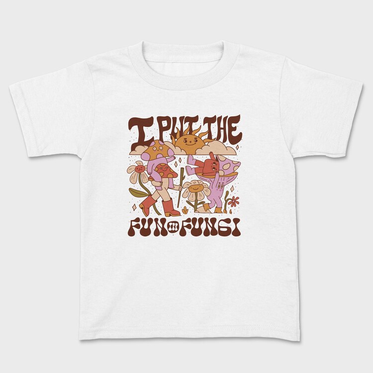 I Put the Fun in Fungi, Детска Тениска
