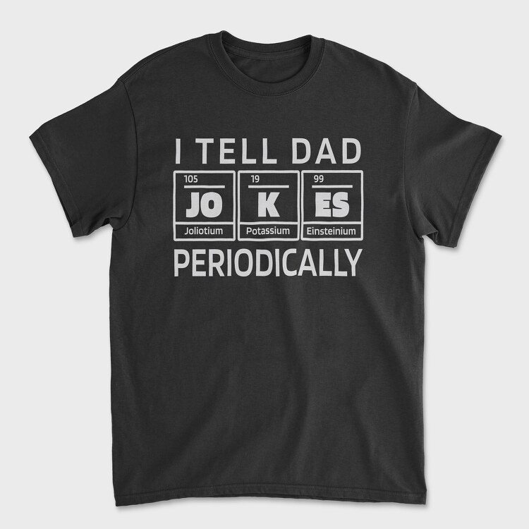 I Tell Dad Jokes Periodically, Unisex Men's T-Shirt