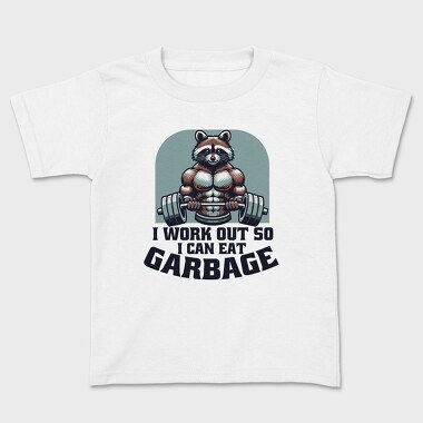 I Work Out So I Can Eat Garbage, Kids' T-Shirt
