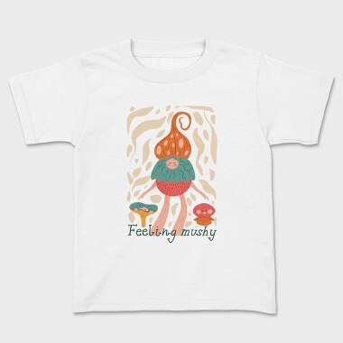 Feeling Mushy, Kids' T-Shirt