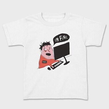 Im Fine, Kids' T-Shirt