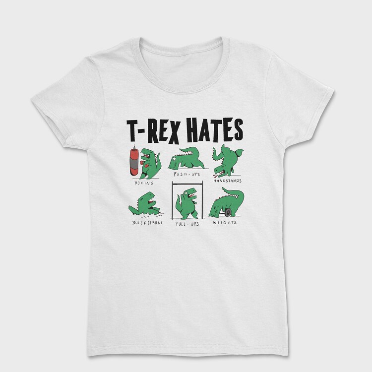 Trex Hates, Women's T-Shirt