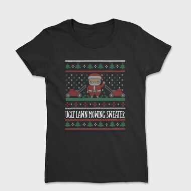 Ugly Lawn Mowing Sweater, Women's T-Shirt