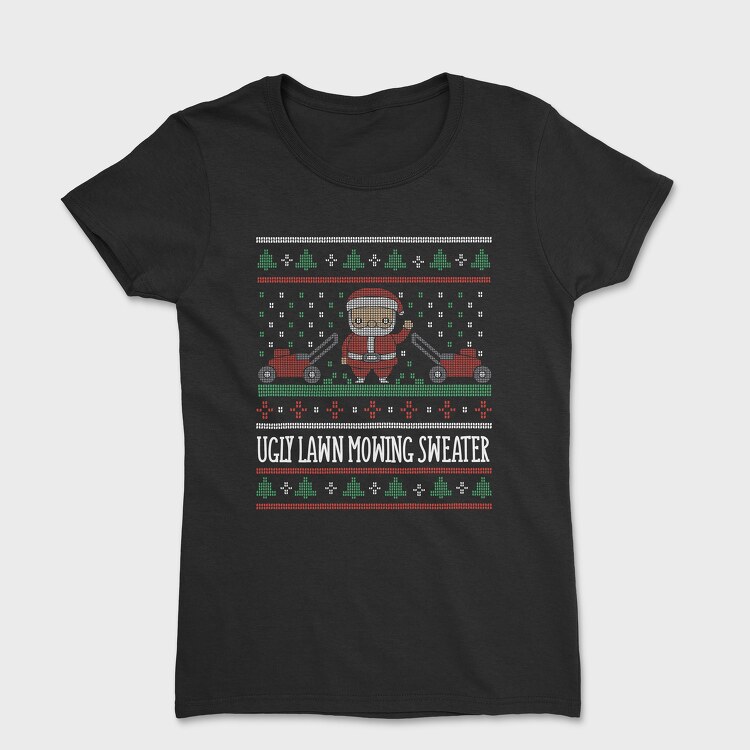 Ugly Lawn Mowing Sweater, Women's T-Shirt