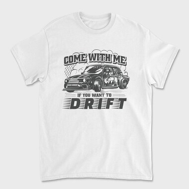 Come Drift, Unisex Men's T-Shirt