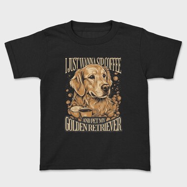 Just Wanna Sip Coffee Golden, Kids' T-Shirt