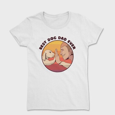 Best Dog Dad Ever, Women's T-Shirt